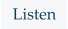 Listen